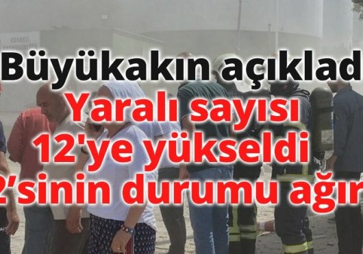 YARALI SAYISI 12'YE YÜKSELDİ, 2'SİNİN DURUMU AĞIR!