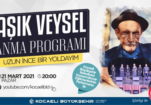 AŞIK VEYSEL  TÜRKÜLERİYLE ANILACAK