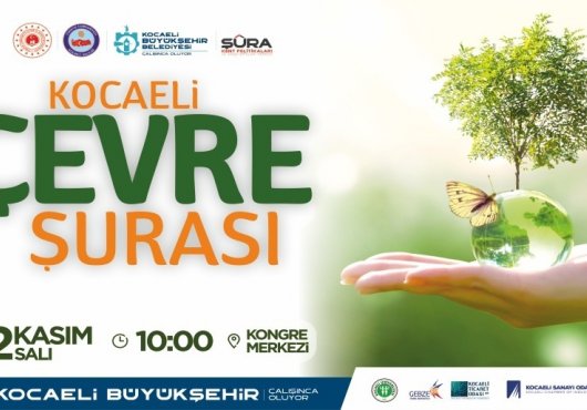 KOCAELİ ÇEVRE ŞURASINDA MASAYA YATIRILACAK
